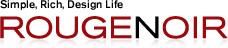 Simple, Rich, Design Life  ROUGENOIR